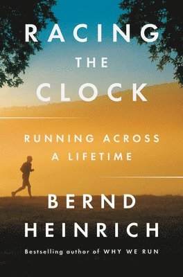 Bernd Heinrich - Racing the Clock, Häftad