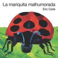 bokomslag La mariquita malhumorada / The Grouchy Ladybug