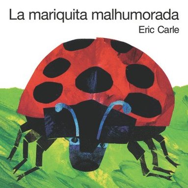 bokomslag La mariquita malhumorada / The Grouchy Ladybug