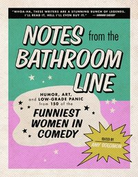 bokomslag Notes From The Bathroom Line