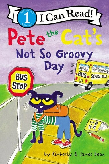 James Dean, Kimberly Dean - Pete the Cat's Not So Groovy Day, Häftad