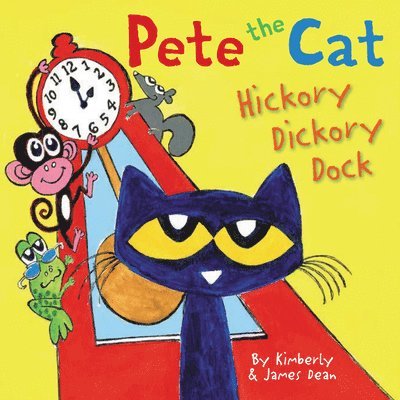 Pete the Cat: Hickory Dickory Dock 1