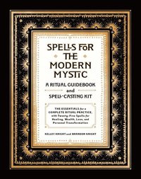 bokomslag Spells for the Modern Mystic: A Ritual Guidebook and Spell-Casting Kit