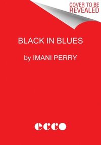 bokomslag Black in Blues: How a Color Tells the Story of My People