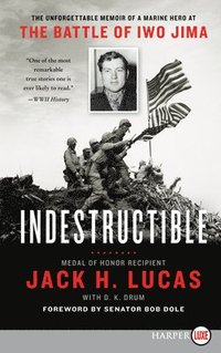 bokomslag Indestructible: The Unforgettable Memoir of a Marine Hero at the Battle of Iwo Jima