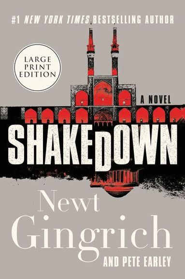 Newt Gingrich, Pete Earley - Shakedown [Large Print], Häftad