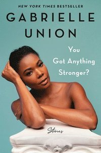 bokomslag You Got Anything Stronger?: Stories