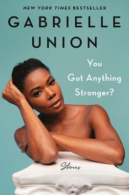 bokomslag You Got Anything Stronger?: Stories