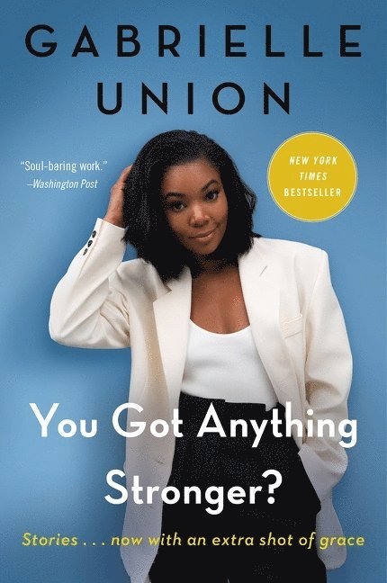 Gabrielle Union - You Got Anything Stronger?, Häftad