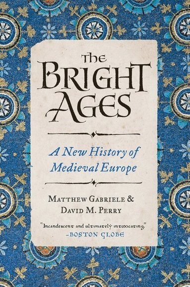 Matthew Gabriele, David M. Perry - Bright Ages, Häftad