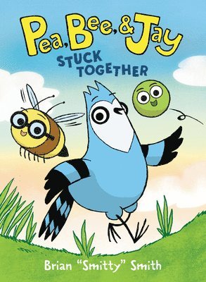 Pea, Bee, & Jay #1: Stuck Together 1