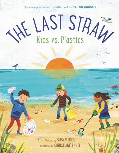 Susan Hood - Last Straw: Kids vs. Plastics, Inbunden