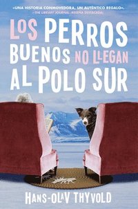 bokomslag Good Dogs Don'T Make It To The South Pole \ Los Perros Buenos No Llegan Al Polo