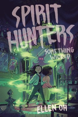 Spirit Hunters #3: Something Wicked 1