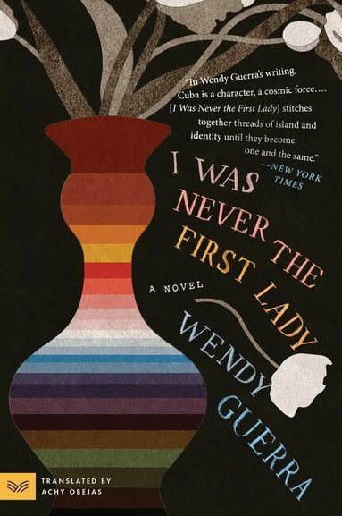 Wendy Guerra - I Was Never the First Lady, Häftad