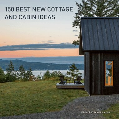 Francesc Zamora - 150 Best New Cottage and Cabin Ideas, Inbunden