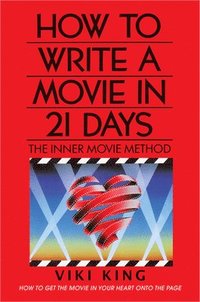 bokomslag How to Write a Movie in 21 Days (Revised Edition)