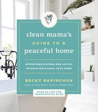 bokomslag Clean Mama's Guide To A Peaceful Home