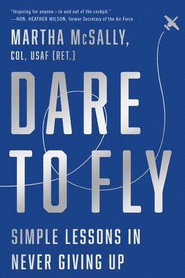 bokomslag Dare to Fly: Simple Lessons in Never Giving Up