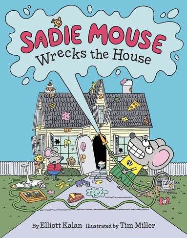 Elliott Kalan - Sadie Mouse Wrecks the House, Inbunden