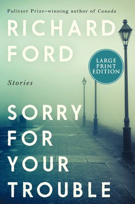 Richard Ford - Sorry for Your Trouble, Häftad