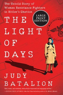 Judy Batalion - The Light of Days: The Untold Story of Women Resistance Fighters in Hitler's Ghettos, Häftad