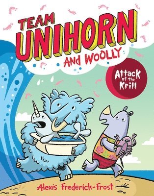 Alexis Frederick-Frost - Team Unihorn and Woolly #1: Attack of the Krill, Häftad
