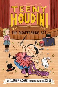 bokomslag Teeny Houdini #1: The Disappearing Act