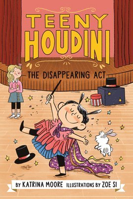 Katrina Moore - Teeny Houdini #1: The Disappearing Act, Häftad