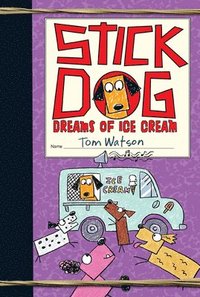 bokomslag Stick Dog Dreams of Ice Cream