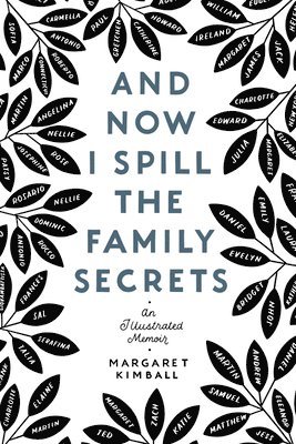 bokomslag And Now I Spill the Family Secrets: An Illustrated Memoir