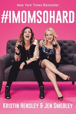Kristin Hensley, Jen Smedley - #IMomSoHard, Häftad