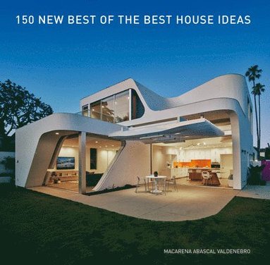 bokomslag 150 New Best of the Best House Ideas