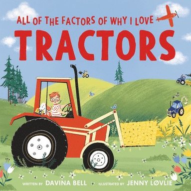 bokomslag All of the Factors of Why I Love Tractors