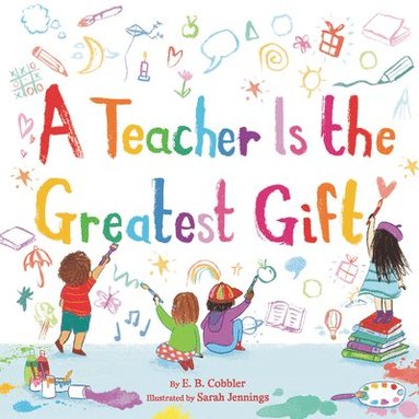 bokomslag A Teacher Is the Greatest Gift