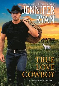 bokomslag True Love Cowboy: A McGrath Novel