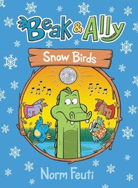 bokomslag Beak & Ally #4: Snow Birds