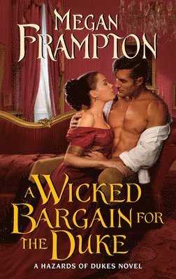 bokomslag A Wicked Bargain for the Duke: A Hazards of Dukes Novel