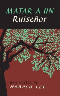 bokomslag To Kill A Mockingbird \ Matar A Un Ruisenor (spanish Edition)