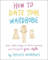 bokomslag How to Date Your Wardrobe