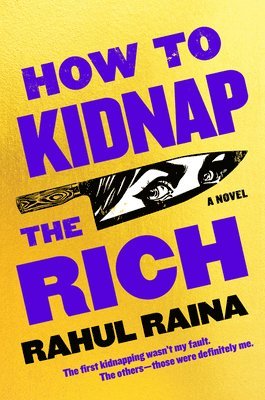 Rahul Raina - How to Kidnap the Rich, Häftad