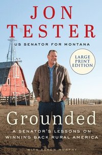 bokomslag Grounded: A Senator's Lessons on Winning Back Rural America