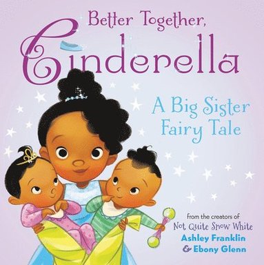 Ashley Franklin - Better Together, Cinderella, Inbunden