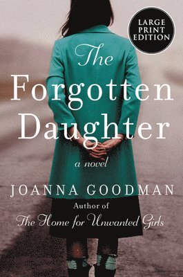 The Forgotten Daughter: The Triumphant Story of Two Women Divided by Their Past, But United by Friendship--Inspired by True Events 1