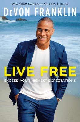 bokomslag Live Free: Exceed Your Highest Expectations