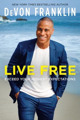 bokomslag Live Free: Exceed Your Highest Expectations