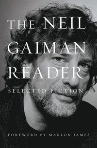 bokomslag The Neil Gaiman Reader: Selected Fiction