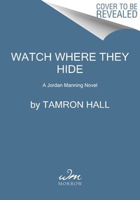 bokomslag Watch Where They Hide: A Jordan Manning Novel