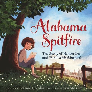 bokomslag Alabama Spitfire: The Story of Harper Lee and to Kill a Mockingbird
