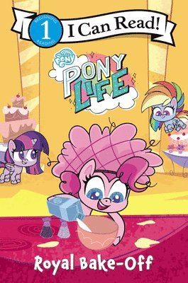 bokomslag My Little Pony: Pony Life: Royal Bake-Off
